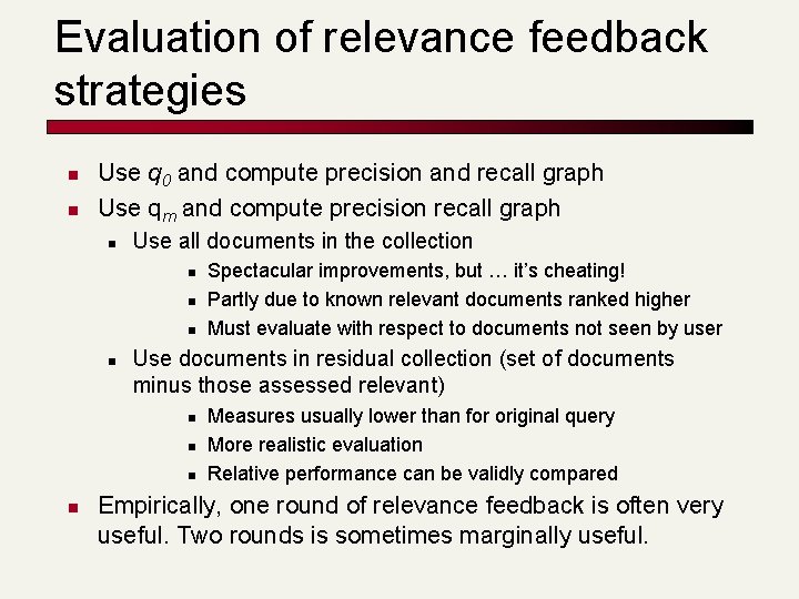 Evaluation of relevance feedback strategies n n Use q 0 and compute precision and Evaluation of relevance feedback strategies n n Use q 0 and compute precision and