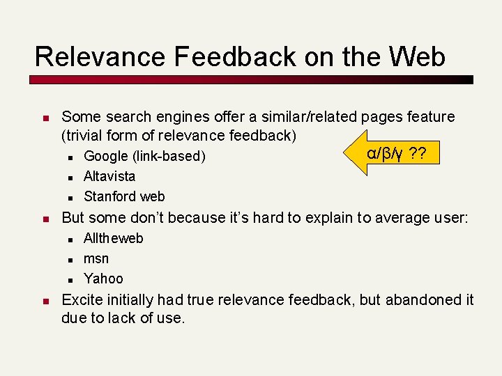 Relevance Feedback on the Web n Some search engines offer a similar/related pages feature Relevance Feedback on the Web n Some search engines offer a similar/related pages feature