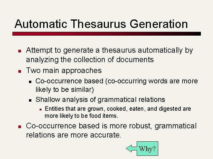 Automatic Thesaurus Generation n n Attempt to generate a thesaurus automatically by analyzing the Automatic Thesaurus Generation n n Attempt to generate a thesaurus automatically by analyzing the