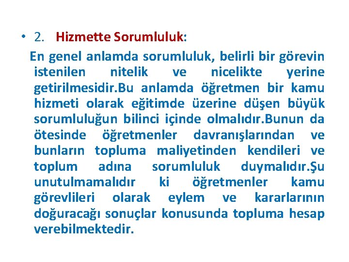  • 2. Hizmette Sorumluluk: En genel anlamda sorumluluk, belirli bir görevin istenilen nitelik