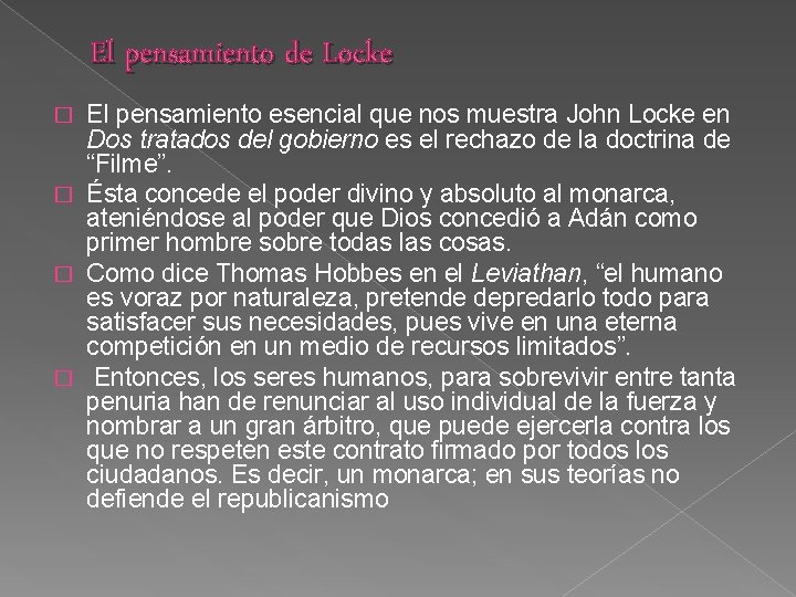 El pensamiento de Locke El pensamiento esencial que nos muestra John Locke en Dos