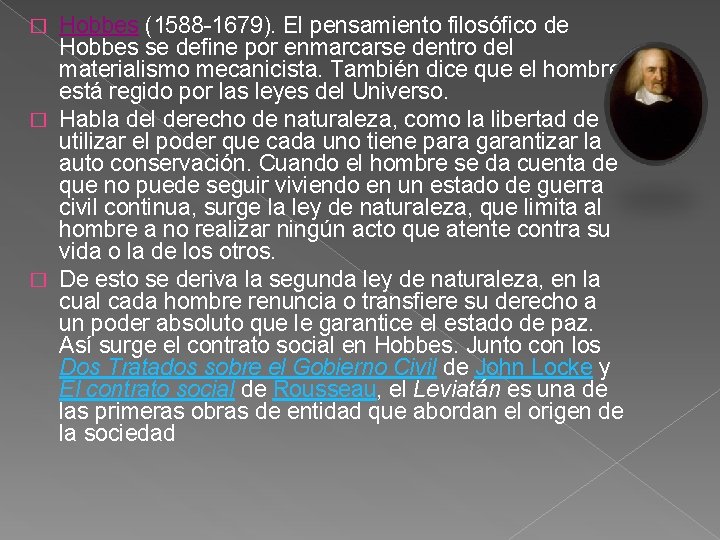 Hobbes (1588 -1679). El pensamiento filosófico de Hobbes se define por enmarcarse dentro del