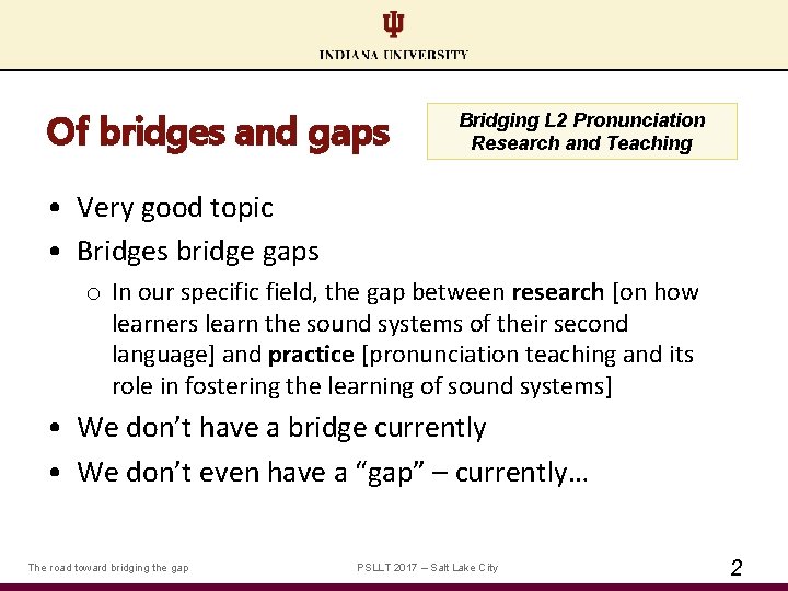 Of bridges and gaps Bridging L 2 Pronunciation Research and Teaching • Very good