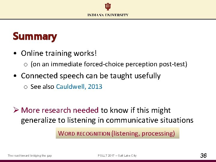 Summary • Online training works! o (on an immediate forced‐choice perception post‐test) • Connected