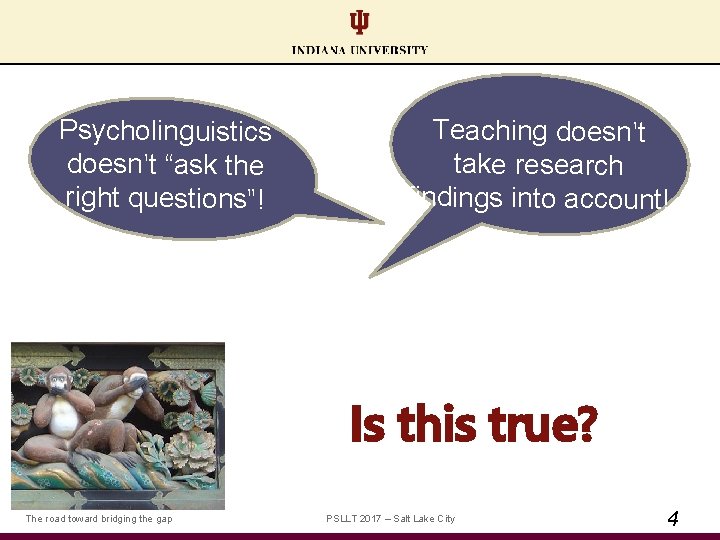 Psycholinguistics doesn’t “ask the right questions”! Teaching doesn’t take research findings into account! Is