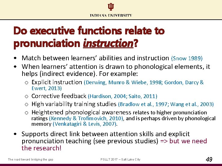 Do executive functions relate to pronunciation instruction? • Match between learners’ abilities and instruction