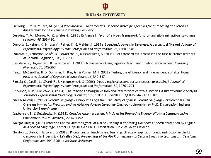 Derwing, T. M. & Munro, M. (2015) Pronunciation Fundamentals. Evidence-based perspectives for L 2