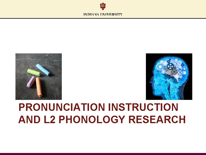PRONUNCIATION INSTRUCTION AND L 2 PHONOLOGY RESEARCH 