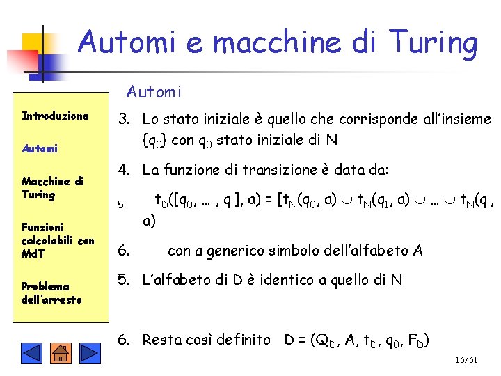 Automi e macchine di Turing Automi Introduzione Automi Macchine di Turing Funzioni calcolabili con