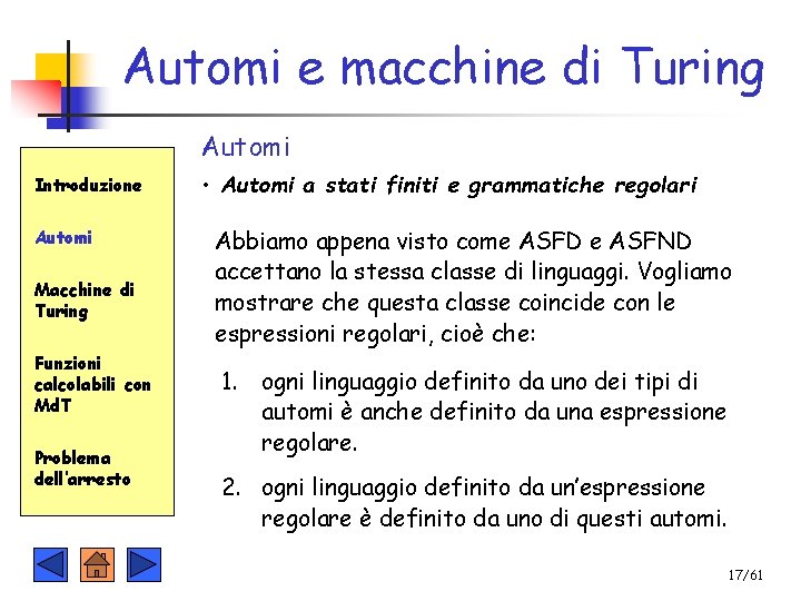 Automi e macchine di Turing Automi Introduzione Automi Macchine di Turing Funzioni calcolabili con