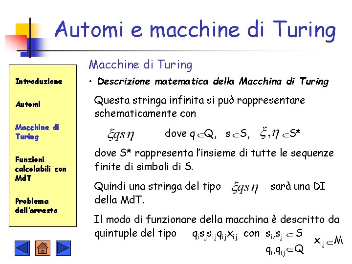 Automi e macchine di Turing Macchine di Turing Introduzione Automi Macchine di Turing Funzioni