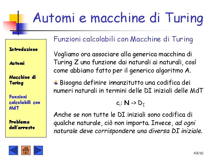 Automi e macchine di Turing Funzioni calcolabili con Macchine di Turing Introduzione Automi Macchine