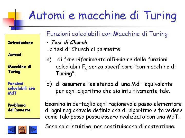 Automi e macchine di Turing Funzioni calcolabili con Macchine di Turing Introduzione Automi Macchine