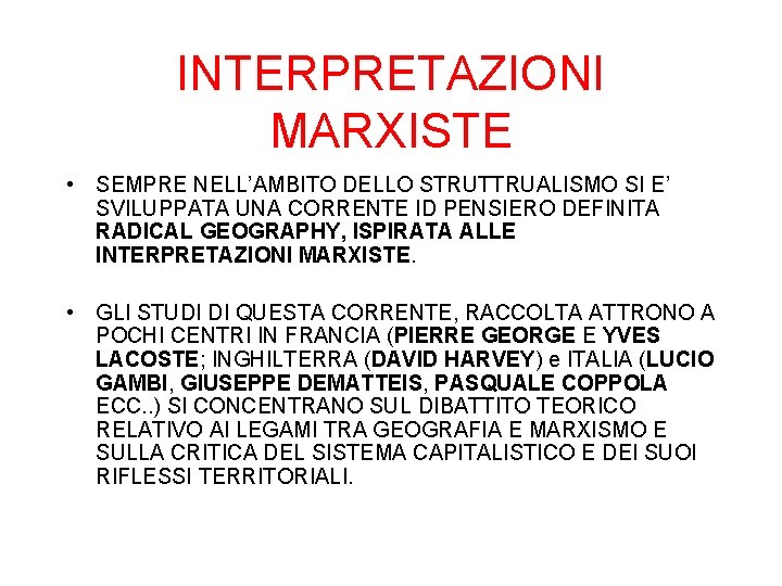 INTERPRETAZIONI MARXISTE • SEMPRE NELL’AMBITO DELLO STRUTTRUALISMO SI E’ SVILUPPATA UNA CORRENTE ID PENSIERO