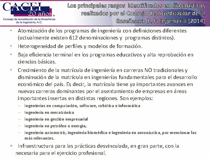 Los principales rasgos identificados en diagnósticos realizados por el Consejo de Acreditación de la