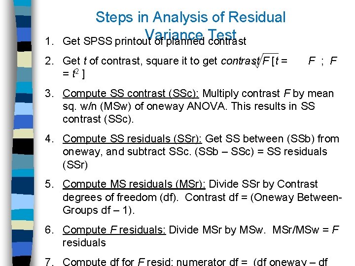 1. Steps in Analysis of Residual Variance Test Get SPSS printout of planned contrast