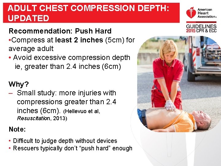 ADULT CHEST COMPRESSION DEPTH: UPDATED Recommendation: Push Hard • Compress at least 2 inches