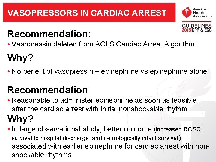 VASOPRESSORS IN CARDIAC ARREST Recommendation: • Vasopressin deleted from ACLS Cardiac Arrest Algorithm. Why?