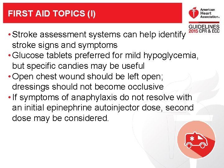 FIRST AID TOPICS (I) • Stroke assessment systems can help identify stroke signs and