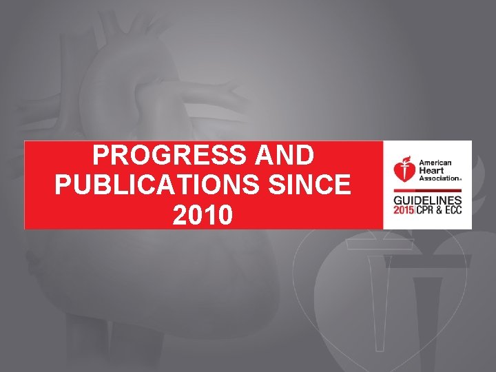 PROGRESS AND PUBLICATIONS SINCE 2010 