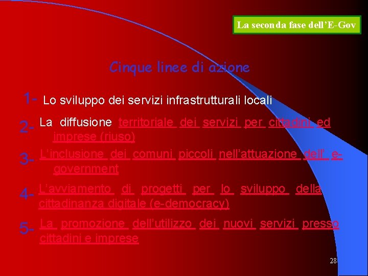 La seconda fase dell’E-Gov Cinque linee di azione 1 - Lo sviluppo dei servizi