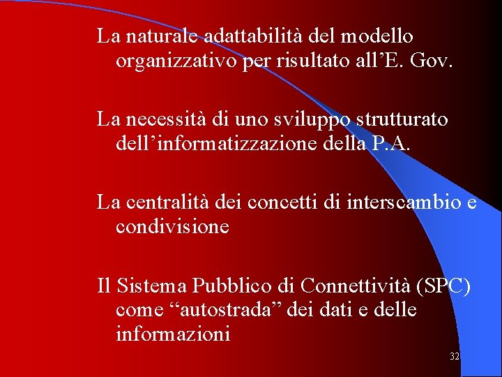 La naturale adattabilità del modello organizzativo per risultato all’E. Gov. La necessità di uno