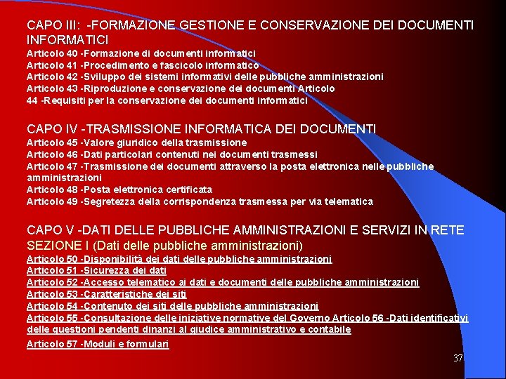 CAPO III: -FORMAZIONE GESTIONE E CONSERVAZIONE DEI DOCUMENTI INFORMATICI Articolo 40 -Formazione di documenti