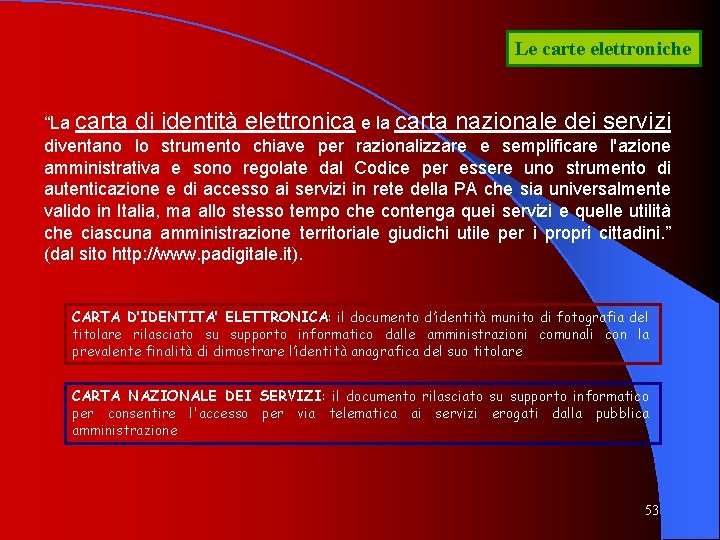 Le carte elettroniche “La carta di identità elettronica e la carta nazionale dei servizi