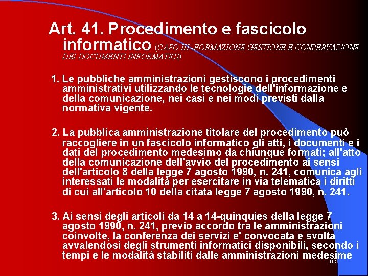 Art. 41. Procedimento e fascicolo informatico (CAPO III -FORMAZIONE GESTIONE E CONSERVAZIONE DEI DOCUMENTI
