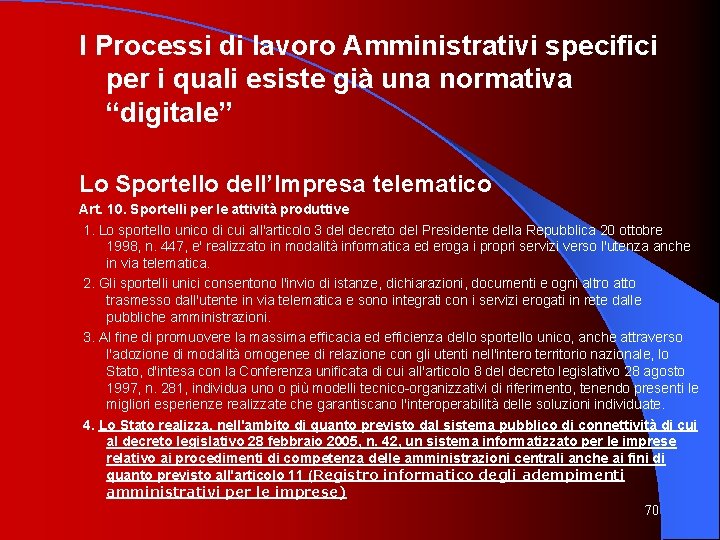 I Processi di lavoro Amministrativi specifici per i quali esiste già una normativa “digitale”