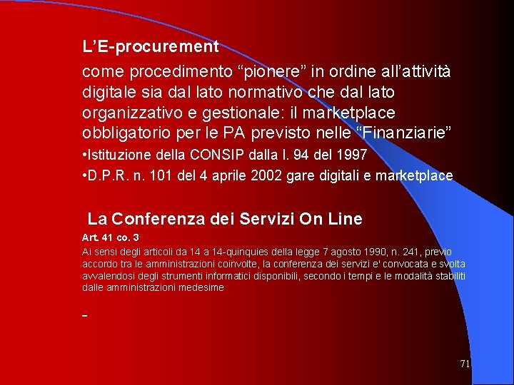 L’E-procurement come procedimento “pionere” in ordine all’attività digitale sia dal lato normativo che dal