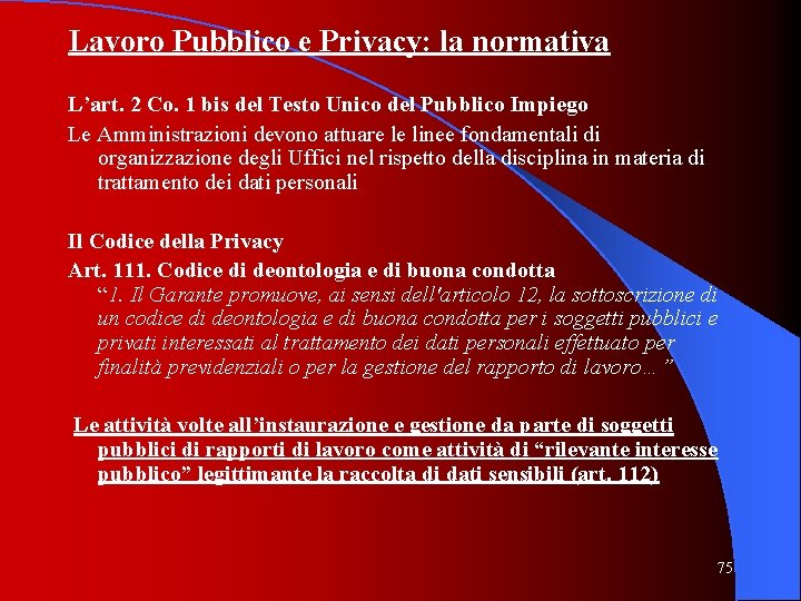 Lavoro Pubblico e Privacy: la normativa L’art. 2 Co. 1 bis del Testo Unico