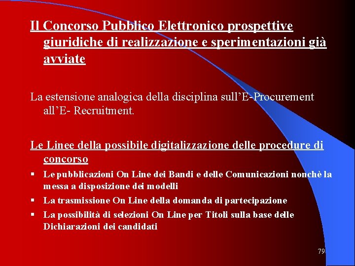 Il Concorso Pubblico Elettronico prospettive giuridiche di realizzazione e sperimentazioni già avviate La estensione