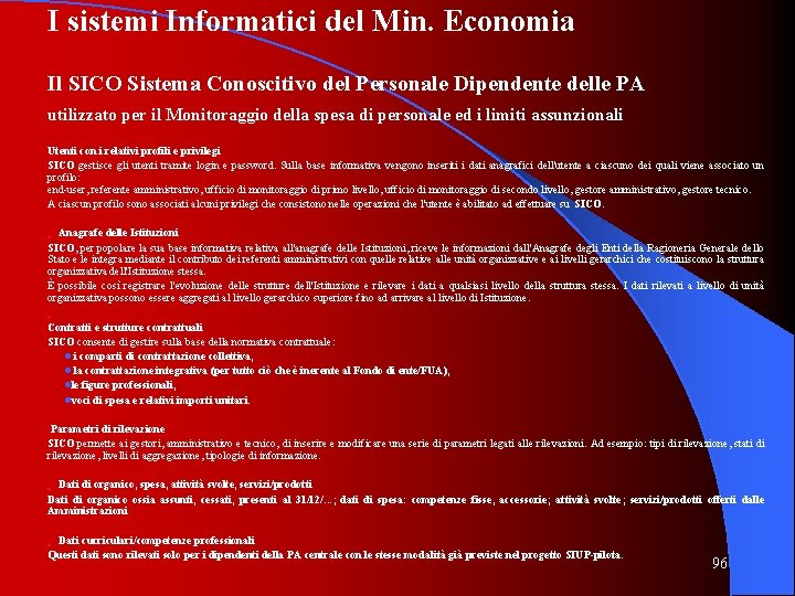 I sistemi Informatici del Min. Economia Il SICO Sistema Conoscitivo del Personale Dipendente delle