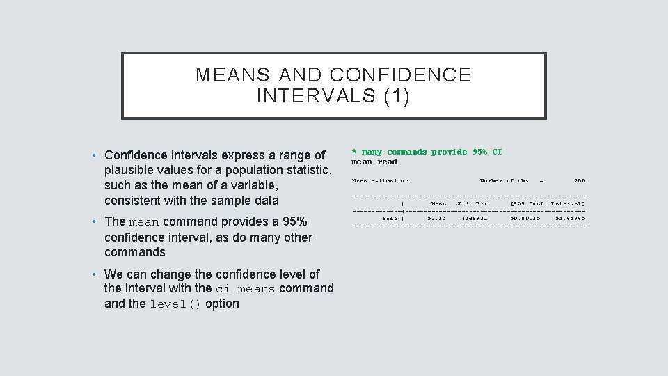 MEANS AND CONFIDENCE INTERVALS (1) • Confidence intervals express a range of plausible values