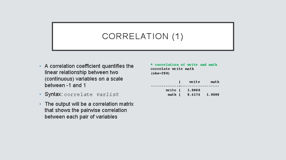 CORRELATION (1) • A correlation coefficient quantifies the linear relationship between two (continuous) variables