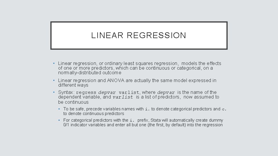 LINEAR REGRESSION • Linear regression, or ordinary least squares regression, models the effects of
