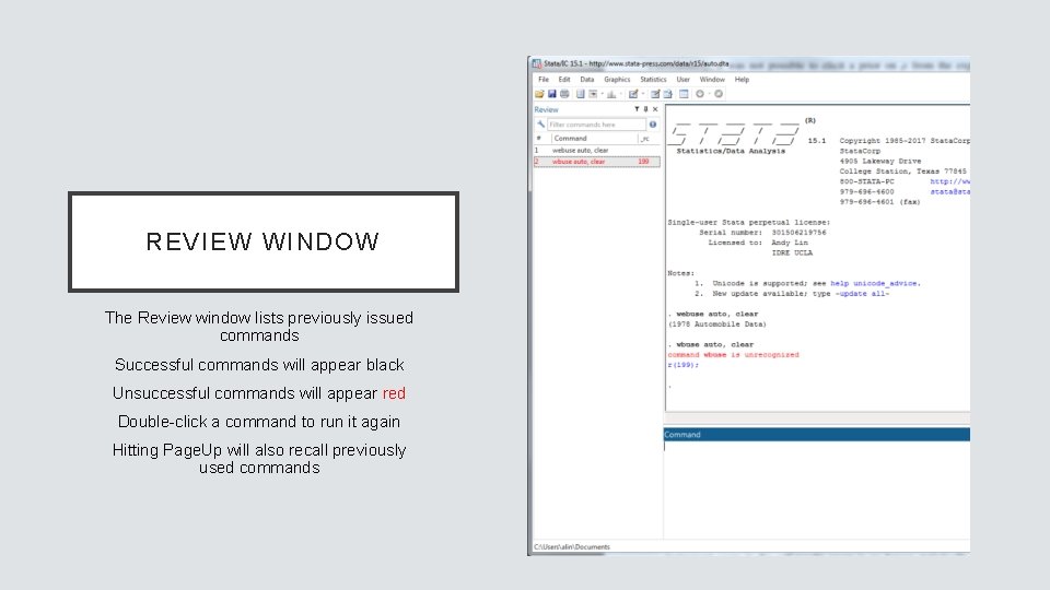 REVIEW WINDOW The Review window lists previously issued commands Successful commands will appear black