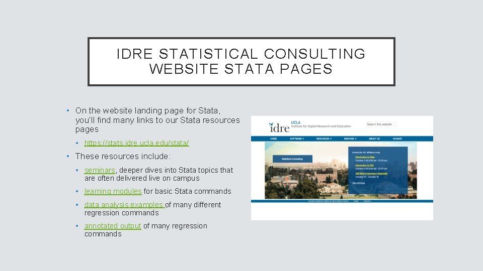 IDRE STATISTICAL CONSULTING WEBSITE STATA PAGES • On the website landing page for Stata,