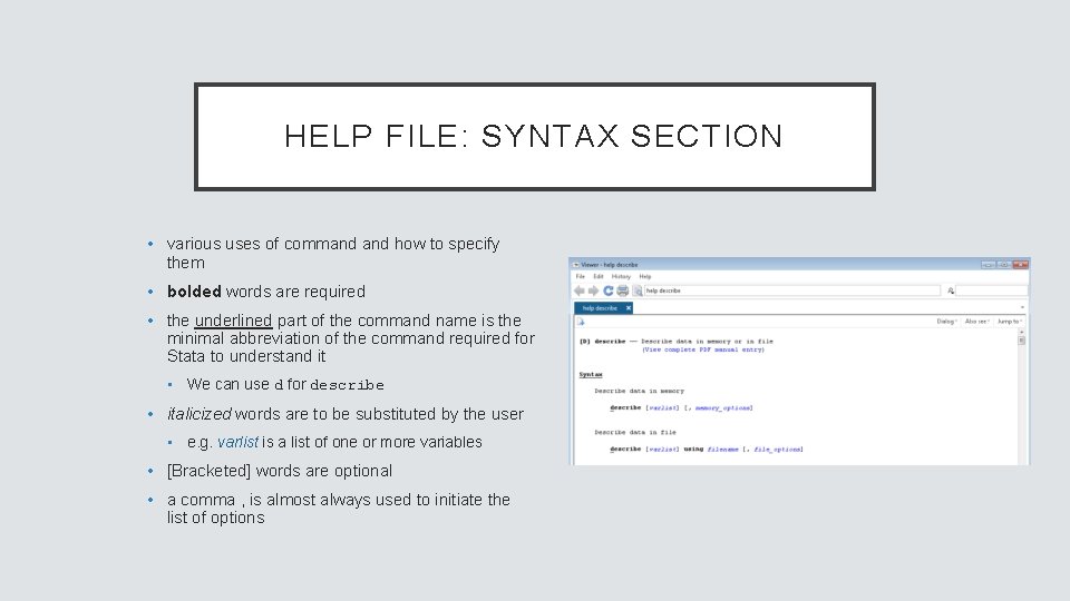 HELP FILE: SYNTAX SECTION • various uses of command how to specify them •