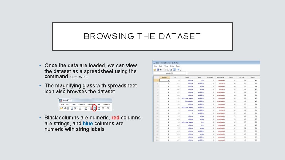 BROWSING THE DATASET • Once the data are loaded, we can view the dataset