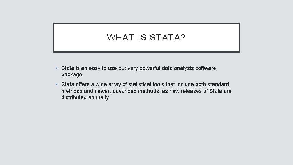 WHAT IS STATA? • Stata is an easy to use but very powerful data