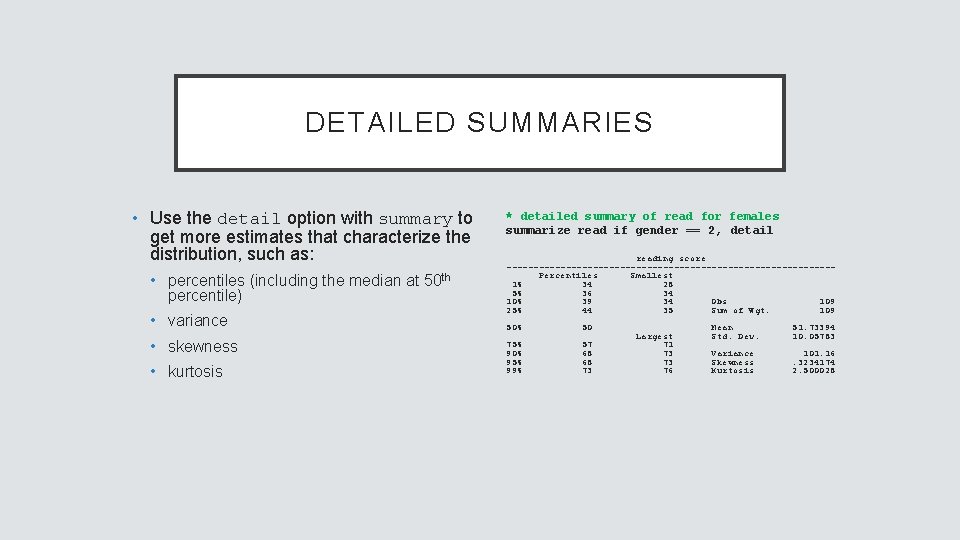 DETAILED SUMMARIES • Use the detail option with summary to get more estimates that