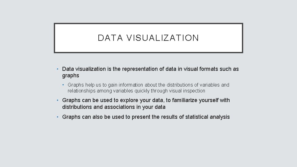 DATA VISUALIZATION • Data visualization is the representation of data in visual formats such