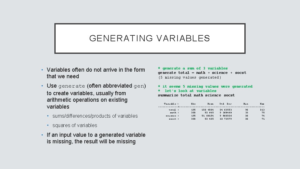 GENERATING VARIABLES • Variables often do not arrive in the form that we need