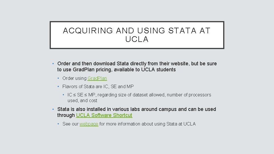 ACQUIRING AND USING STATA AT UCLA • Order and then download Stata directly from