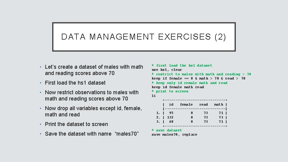 DATA MANAGEMENT EXERCISES (2) • Let’s create a dataset of males with math and