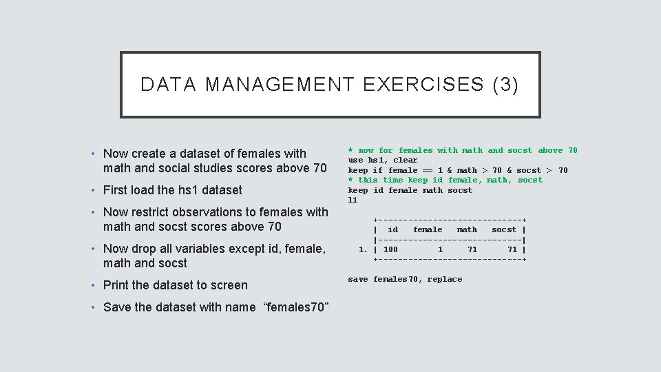 DATA MANAGEMENT EXERCISES (3) • Now create a dataset of females with math and