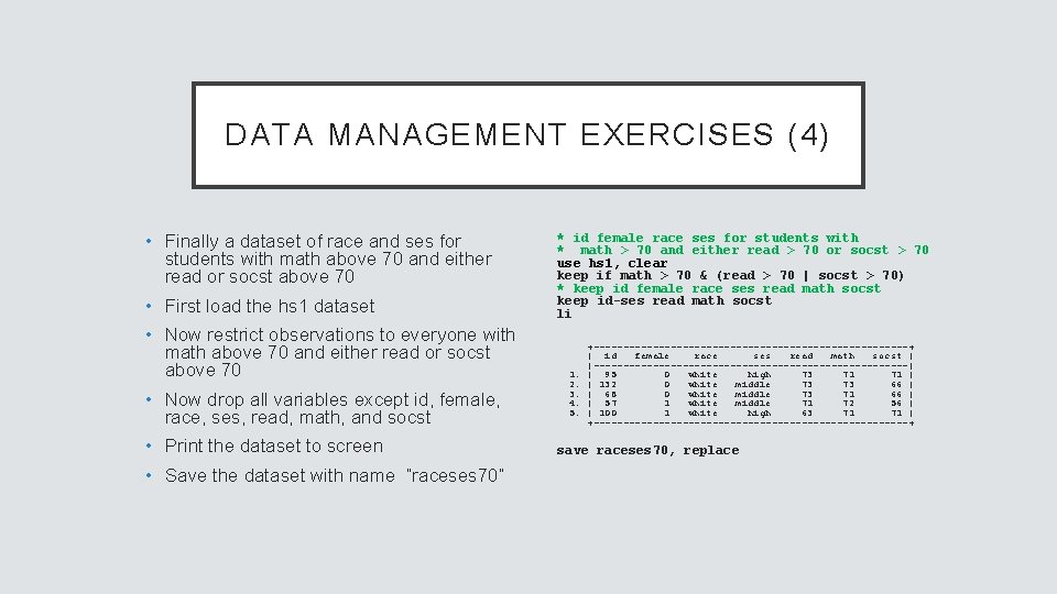 DATA MANAGEMENT EXERCISES (4) • Finally a dataset of race and ses for students