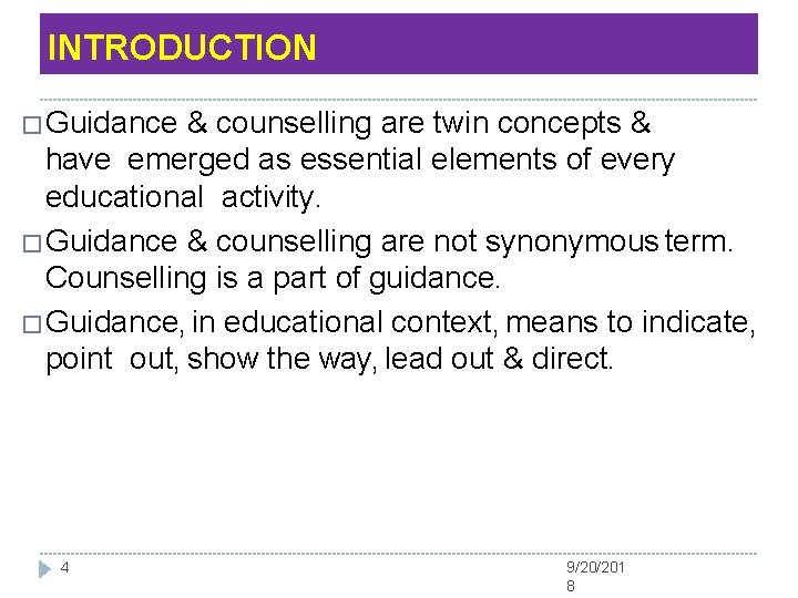 INTRODUCTION � Guidance & counselling are twin concepts & have emerged as essential elements